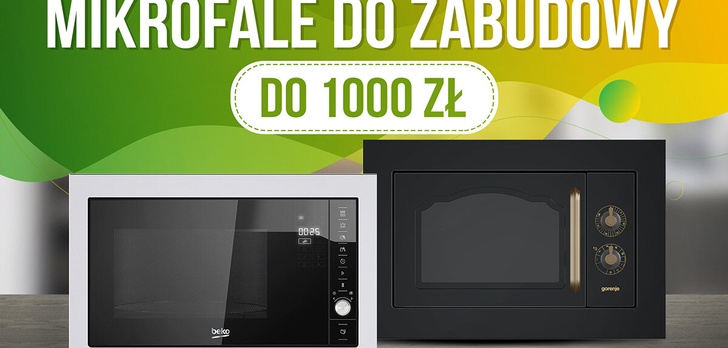 Tania kuchenka mikrofalowa do zabudowy do 1000 zł | TOP 7 |