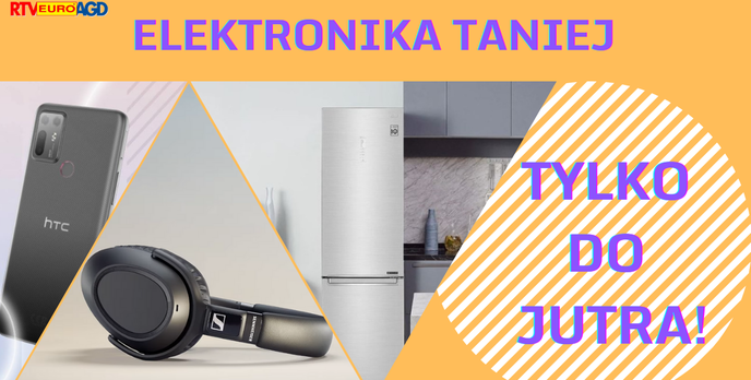 Taniej tylko do jutra! Telewizor, telefon czy słuchawki?