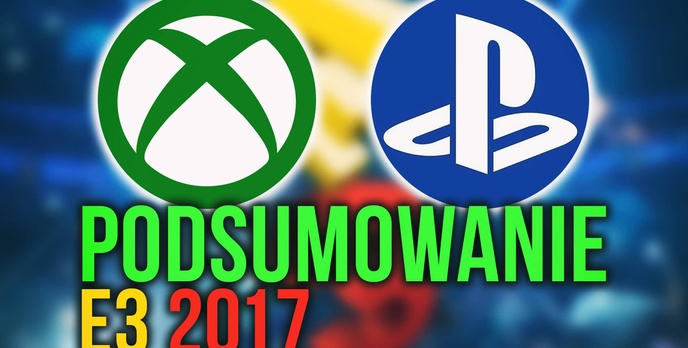 Podsumowanie E3 2017 - Dlaczego Sony Zgniotło Xboxa?