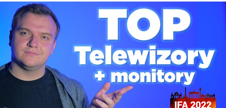 MicroLEDy, elastyczne monitory, wielcy nieobecni - Top Telewizory z IFA 2022