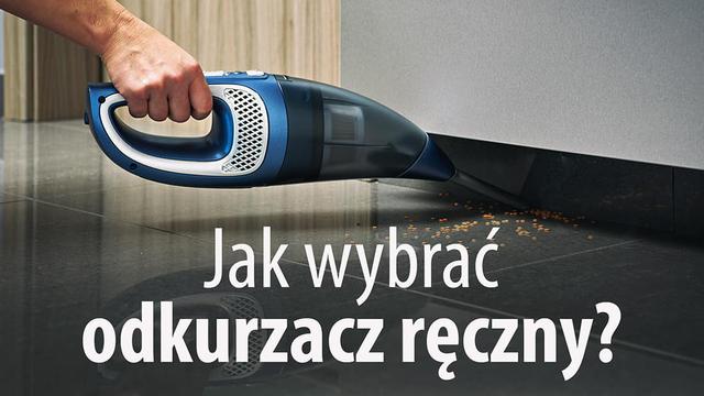 Jak Kupić Odkurzacz Ręczny – Wybieramy Sprzęt Do Walki Z Brudem