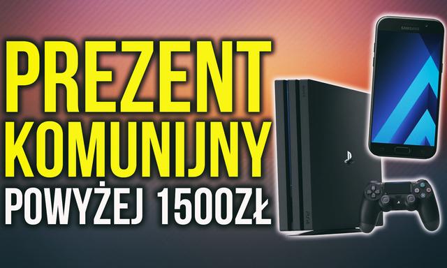 Najlepsze Prezenty Komunijne Powyżej 1500 zł!