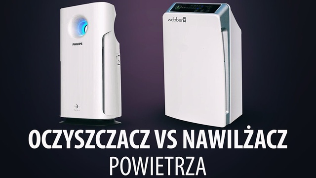 Oczyszczacz vs Nawilżacz Powietrza - Co Lepiej Kupić? Czy Warto Kupić 2w1?
