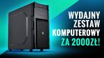 Wydajny Zestaw Komputerowy Za 2000zł!