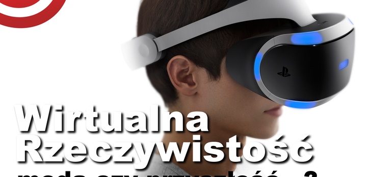 Wirtualny Rok 2016 – jak VR Zmieni Naszą Rzeczywistość?