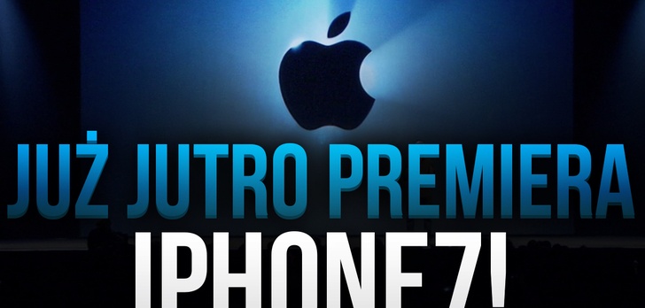 iPhone 7 – Już Jutro Wielka Premiera!
