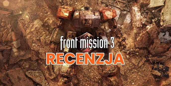 Recenzja FRONT MISSION 3: Remake - najlepsza odsłona serii w odświeżonej wersji!