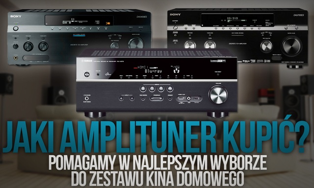 Jaki Amplituner Kupić – Pomagamy w Najlepszym Wyborze do Zestawu Kina Domowego