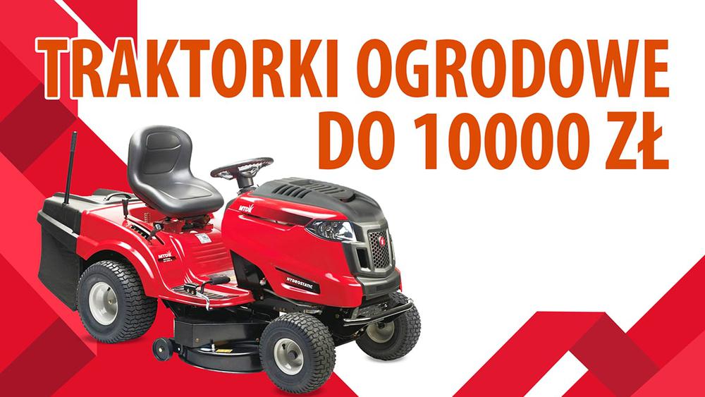 Jaki traktorek ogrodowy do 10000 zł?