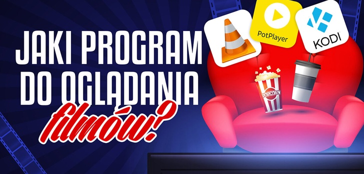 Jaki program do oglądania filmów? 5 darmowych aplikacji