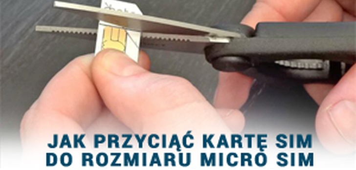 Jak Przyciąć Kartę Sim Do Rozmiaru Micro Sim - Doradzamy w Kilku Prostych Krokach!