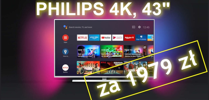 Rewelacyjna cena za Telewizor 43" Philips 4K z Ambilight - 1979 zł