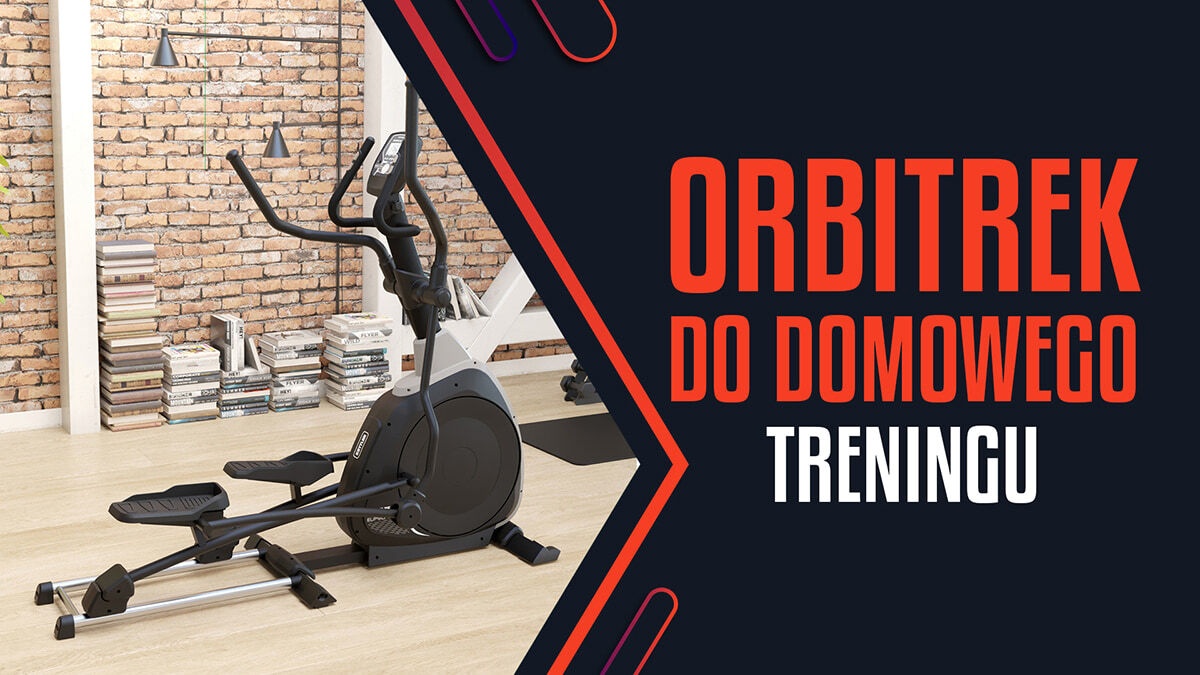 Orbitrek do domowego treningu | Ranking TOP 6
