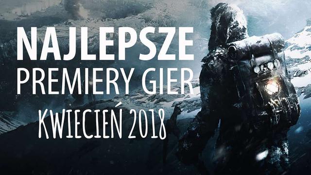Najlepsze Premiery Gier Kwiecień 2018 – Skyrim VR, God of War, Frostpunk, Farm Manager 2018