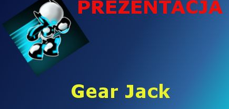 Biegnij co sił! Gear Jack - gra na smartfony