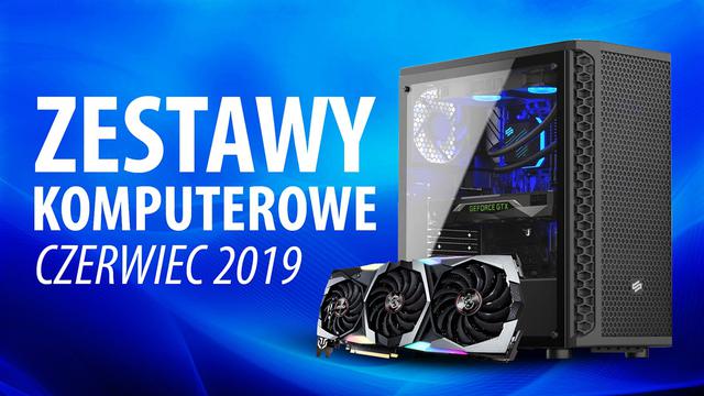 Jaki Komputer Wybrać? Propozycje na Czerwiec 2019