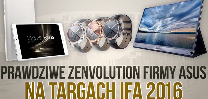 Prawdziwe Zenvolution Firmy Asus na Targach IFA 2016