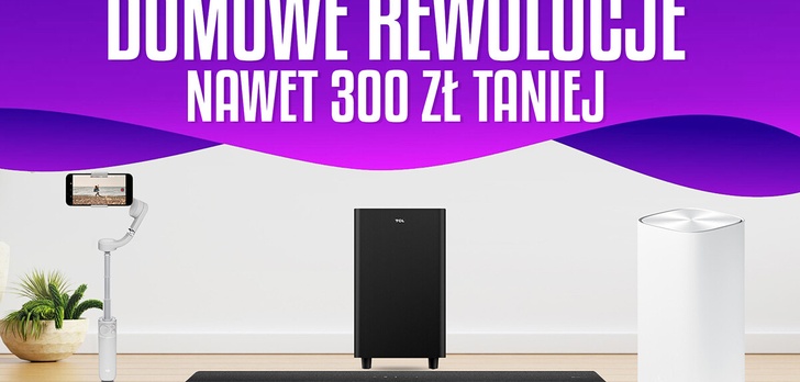 Przemebluj dom promocjami! Tańsze soundbary, router i gimbal