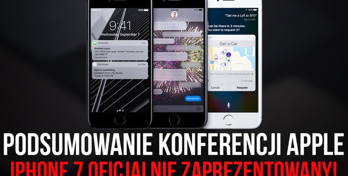 Podsumowanie Konferencji Apple - iPhone 7 Oficjalnie Zaprezentowany!