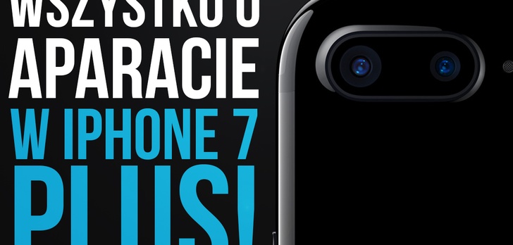 Wszystko o Aparacie w iPhone 7 Plus!