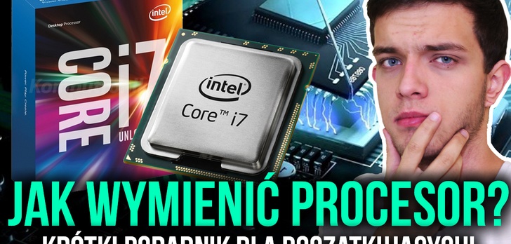 Jak Wymienić Procesor? Krótki Poradnik Dla Początkujących!