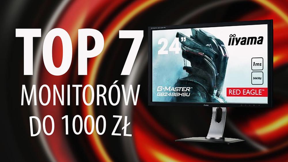 TOP 7 Monitorów dla graczy do 1000 zł