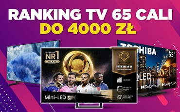 Telewizory 65 cali do 4000 zł | Ranking TOP 5