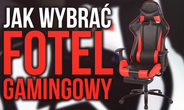 Wybieramy Fotel Gamingowy – Na co Zwracać Uwagę Przed Zakupem?