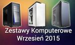Zestawy Komputerowe Wrzesień 2015