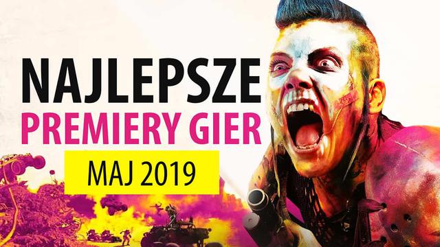 Najlepsze Premiery Gier Maj 2019 - RAGE 2, Total War: Three Kingdoms, Blood & Truth