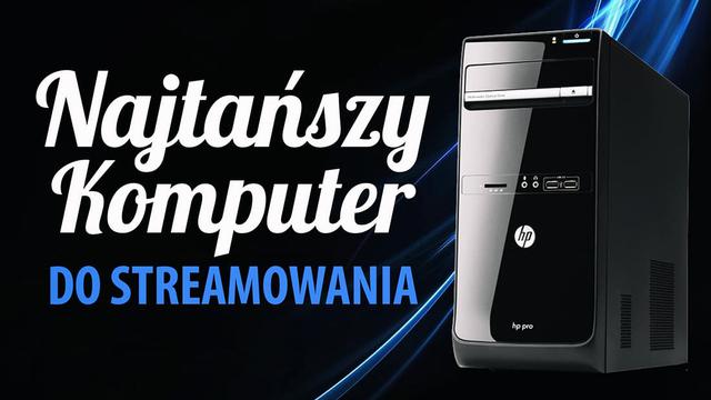 Komputer za 500 zł - Najtańsza Maszyna do Streamowania