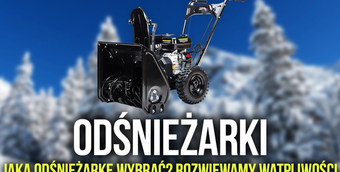 Odśnieżarki – Jaką Odśnieżarkę Wybrać? Rozwiewamy Wątpliwości