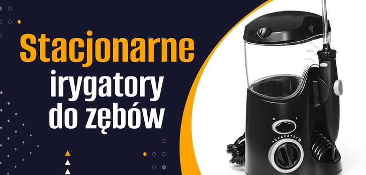Stacjonarny irygator do zębów | TOP 7 |