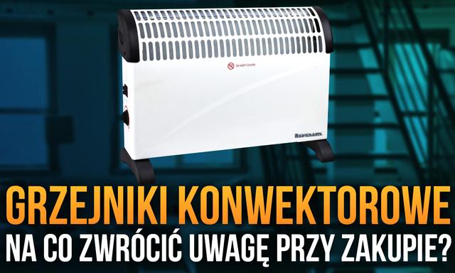 Grzejniki Konwektorowe – Na Co Zwrócić Uwagę Kupując Konwektor?