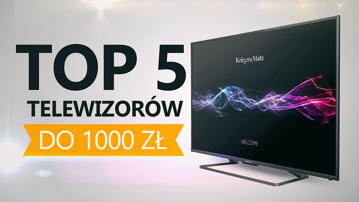 TOP 5 Telewizorów do 1000 zł