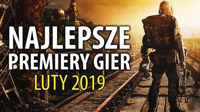 Najlepsze Premiery Gier Luty 2019 - Metro Exodus, Anthem, Far Cry: New Dawn