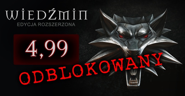 Wiedźmin w edycji rozszerzonej już odblokowany i dostępny za cenę 4,99 - ale tylko przez 12 godzin!