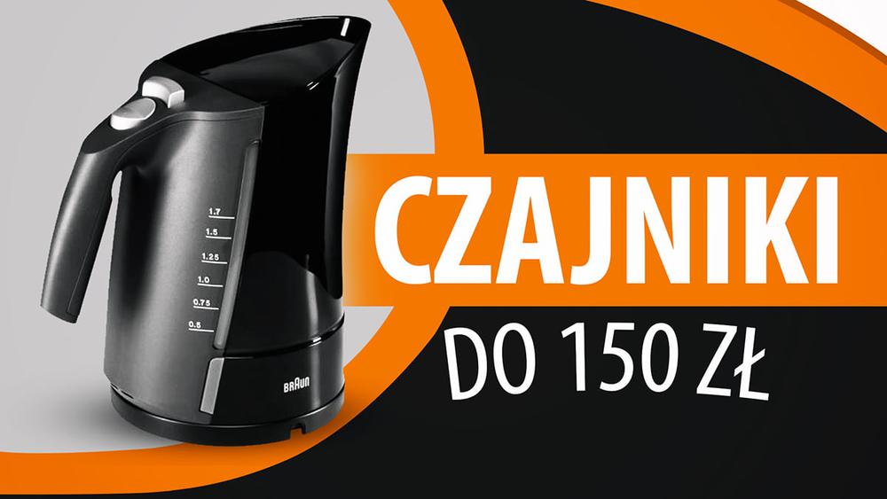 Czajniki elektryczne do 150 zł | TOP 5 |