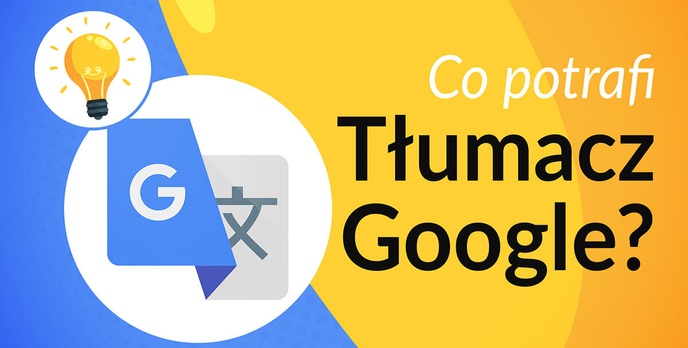Tłumacz Google - 9 NIESAMOWITYCH funkcji, które Cię zaskoczą