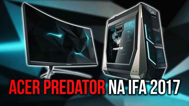 Acer na IFA 2017 - Ekstremalny Sprzęt Dla Graczy z Serii Predator!