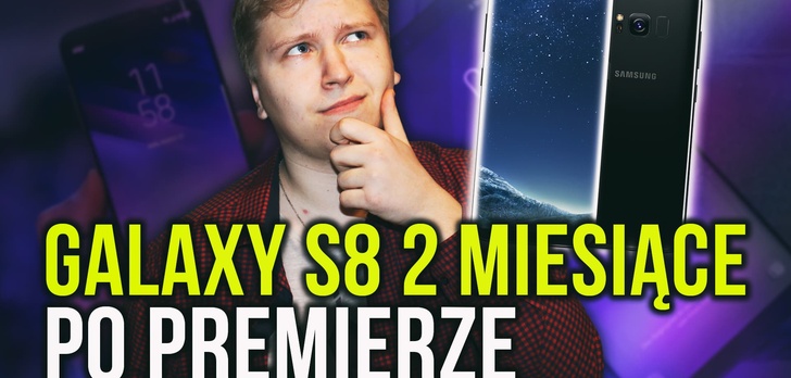 Samsung Galaxy S8 Dwa Miesiące po Premierze - Czy Warto Kupić?