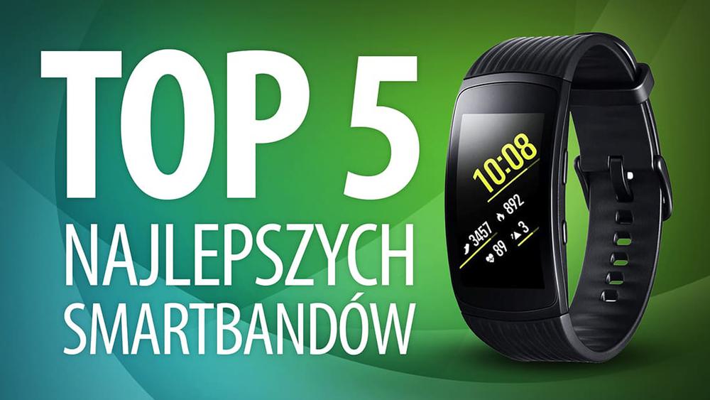 TOP 5 Smartbandów wysokiej klasy