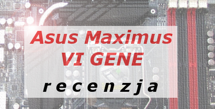 AROG Maximus VI Gene mocny zawodnik na Haswell`a