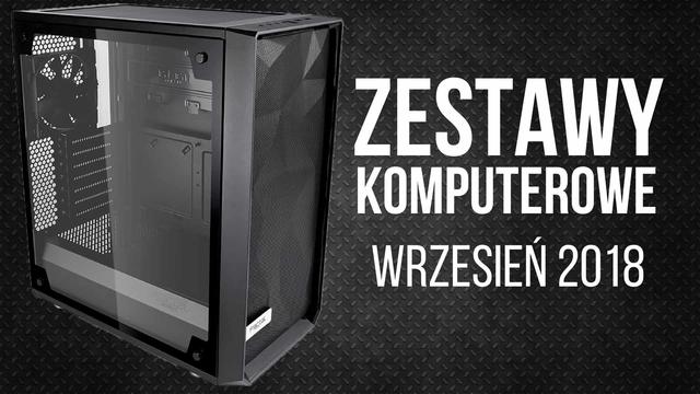 Jaki Komputer Wybrać? Propozycje na Wrzesień 2018