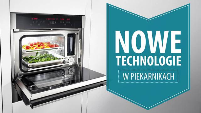Nowoczesne technologie w piekarnikach, które Cię zaskoczą
