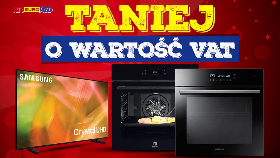 Taniej o VAT - Ogromne telewizory i piekarniki!
