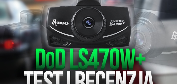 Test i Recenzja Rejestratora Samochodowego DoD LS470W+