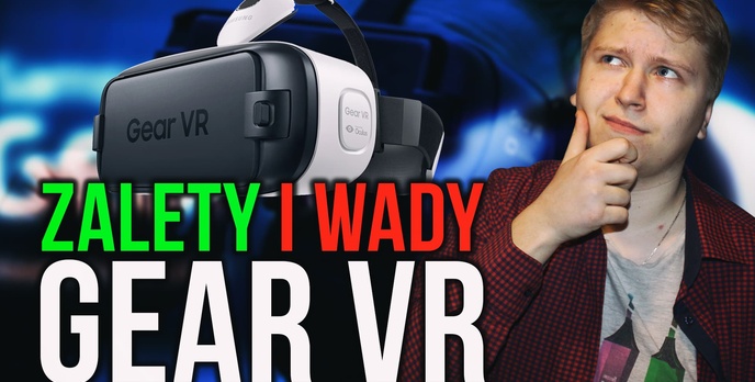 Gear VR - Gadżet do Galaxy S8 za 500zł - Warto kupić? Wady i Zalety