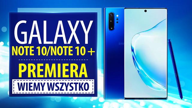Premiera Samsung Galaxy Note 10 i Note 10+. Innowacyjnie i drogo