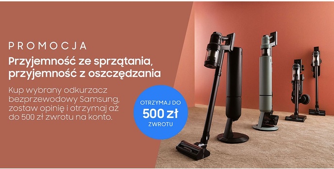 Promocja cashback na wybrane odkurzacze Samsung - Zyskaj do 500 zł zwrotu na konto!